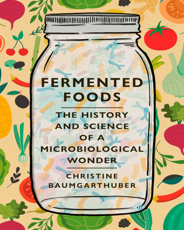 Fermented Foods - Christine Baumgarthuber